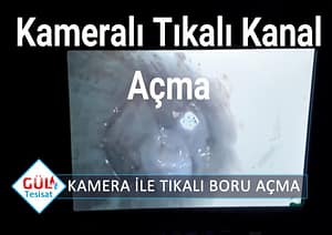 Kameralı Tıkalı Boru Açma